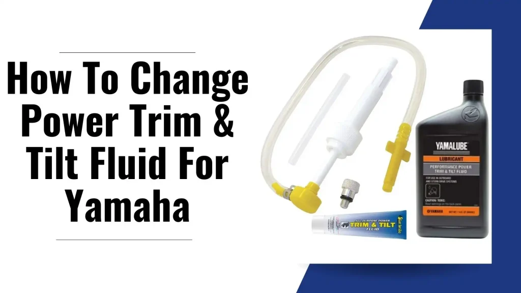 How To Change Power Trim & Tilt Fluid For Yamaha