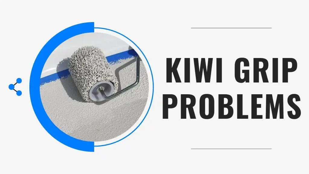 Kiwi Grip Problems