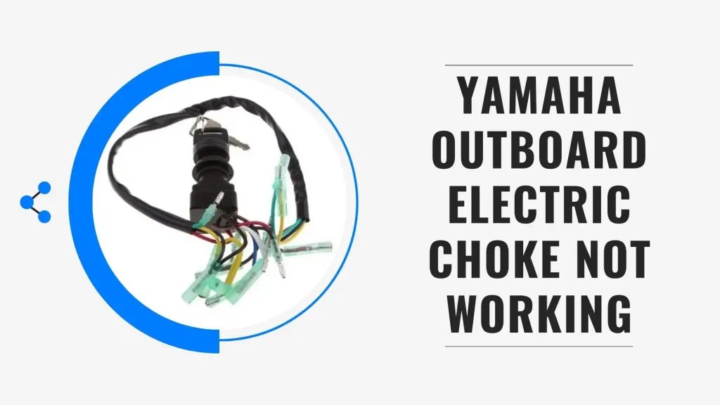 yamaha outboard electric choke not working