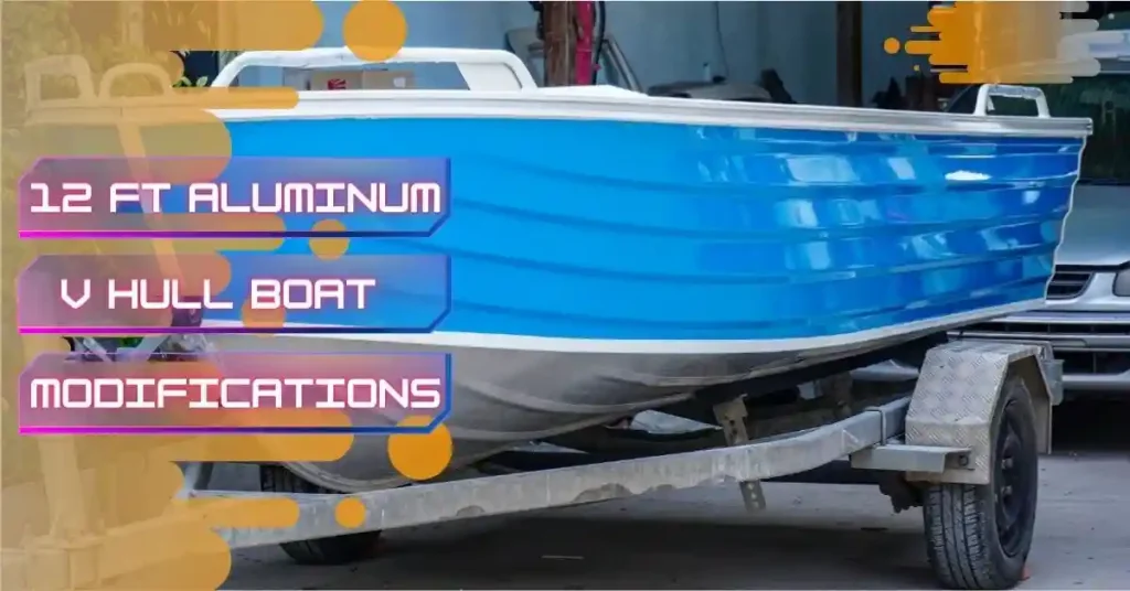 12 ft aluminum v hull boat modifications