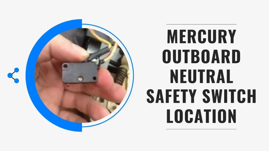 mercury outboard neutral safety switch location