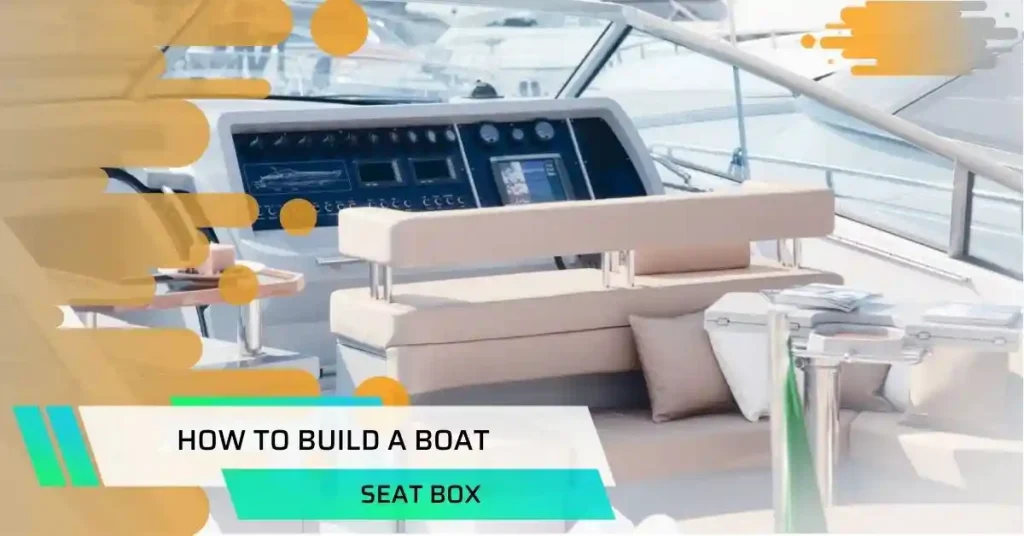 How to Build A Boat Seat Box