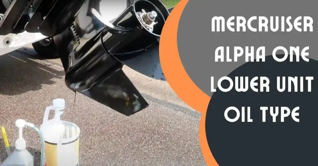 mercruiser alpha one lower unit oil type