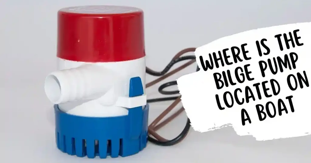 where is the bilge pump located on a boat
