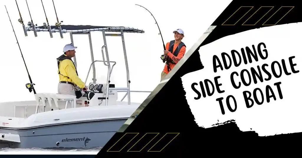 adding side console to boat