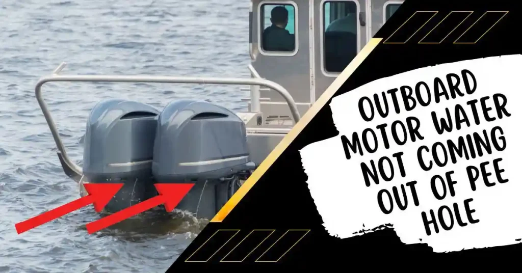 outboard motor water not coming out of pee hole