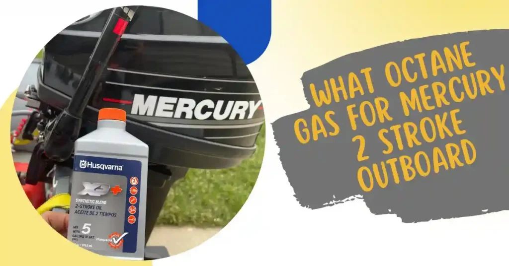 what octane gas for mercury 2 stroke outboard